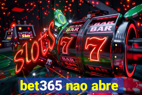 bet365 nao abre