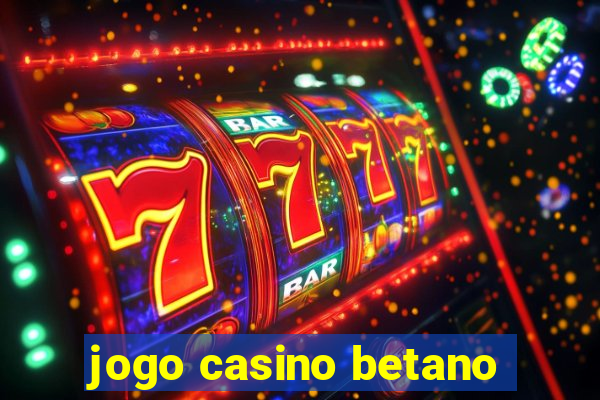 jogo casino betano