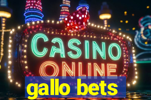 gallo bets