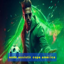 onde.assistir copa america