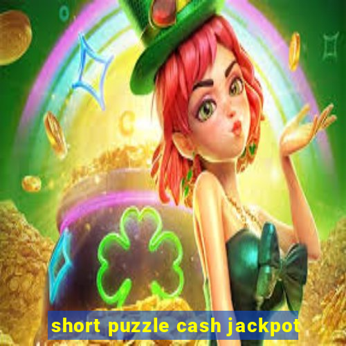 short puzzle cash jackpot