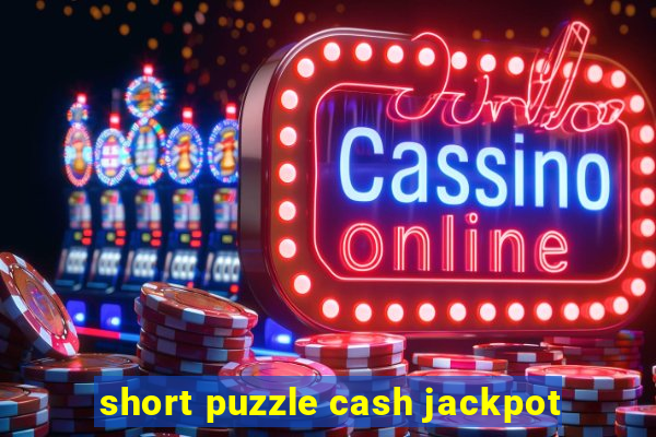 short puzzle cash jackpot