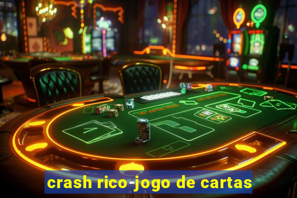 crash rico-jogo de cartas