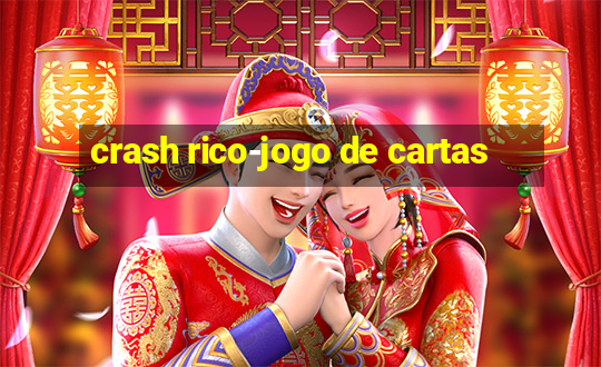 crash rico-jogo de cartas