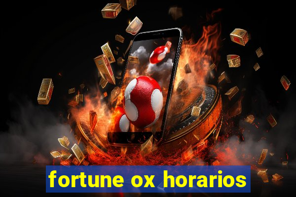 fortune ox horarios