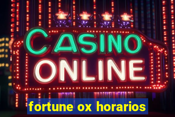 fortune ox horarios