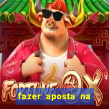 fazer aposta na mega sena