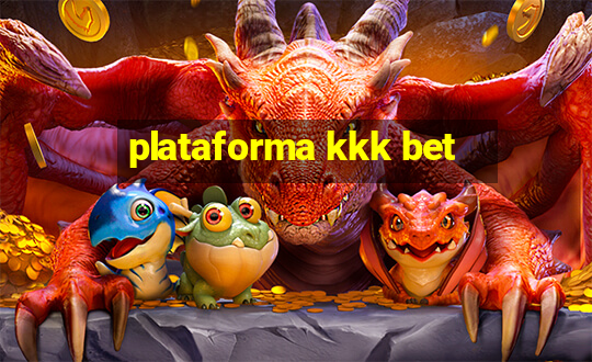 plataforma kkk bet