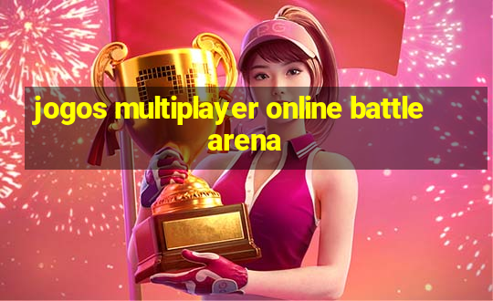 jogos multiplayer online battle arena