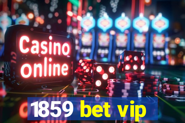 1859 bet vip