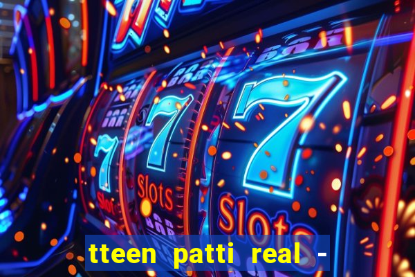 tteen patti real - classic game