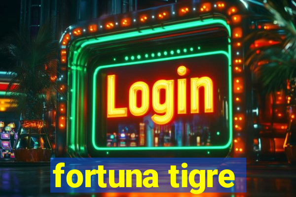 fortuna tigre