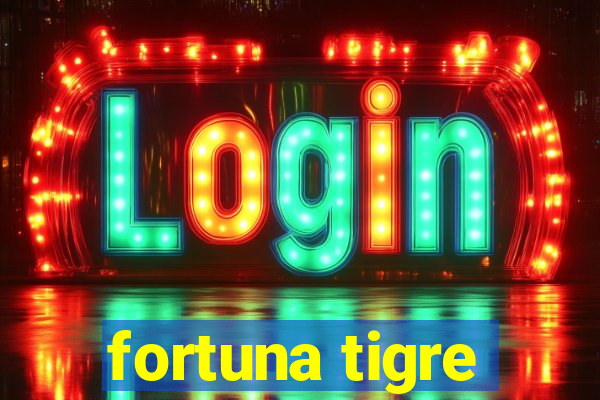 fortuna tigre