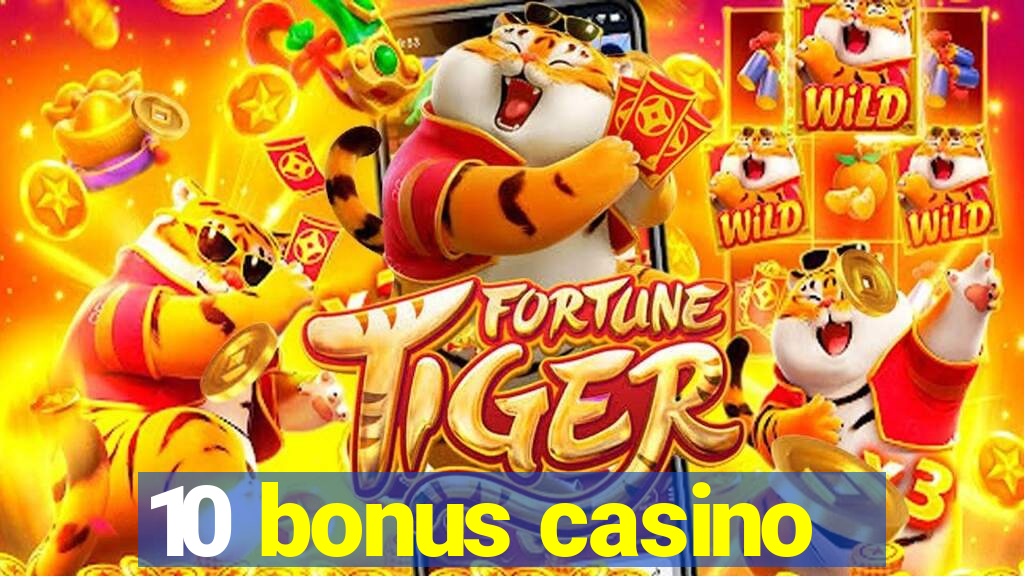 10 bonus casino