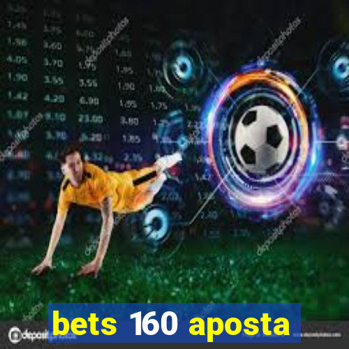 bets 160 aposta