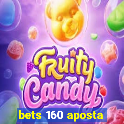 bets 160 aposta