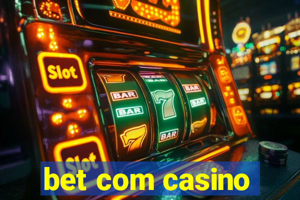 bet com casino