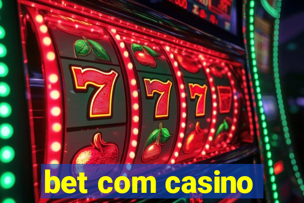 bet com casino