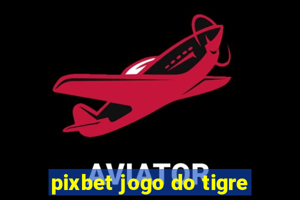 pixbet jogo do tigre