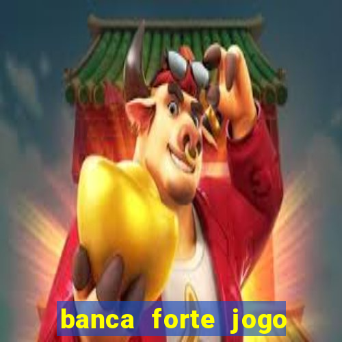 banca forte jogo do bicho app