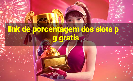 link de porcentagem dos slots pg gratis