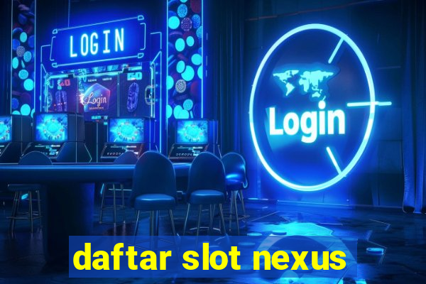 daftar slot nexus