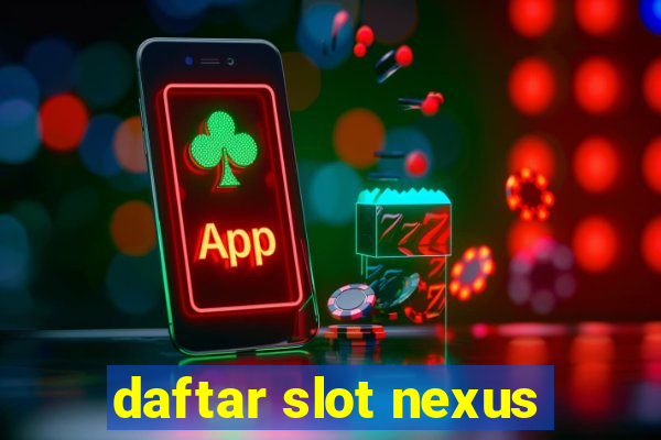 daftar slot nexus