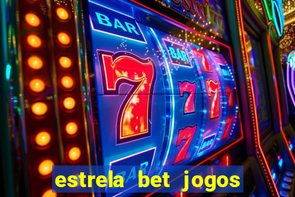 estrela bet jogos de aposta