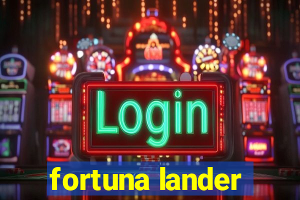 fortuna lander