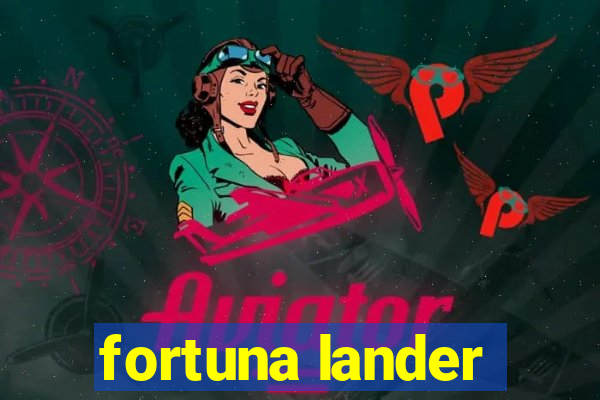 fortuna lander