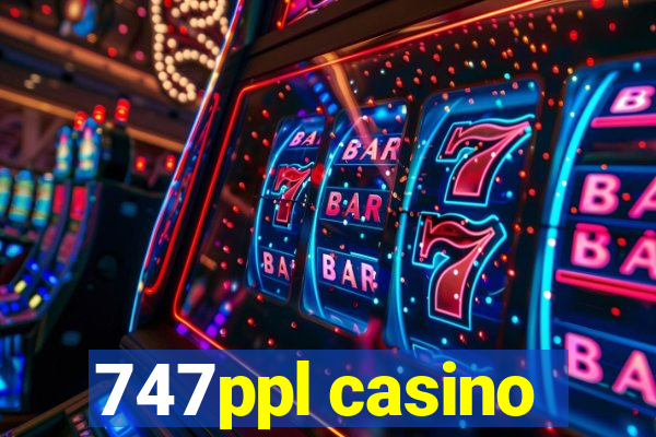 747ppl casino