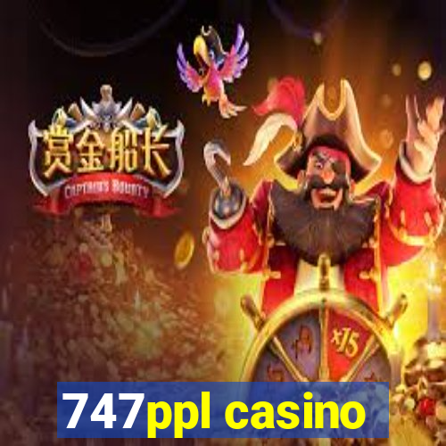 747ppl casino