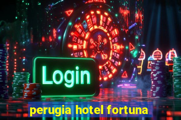 perugia hotel fortuna