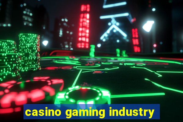 casino gaming industry