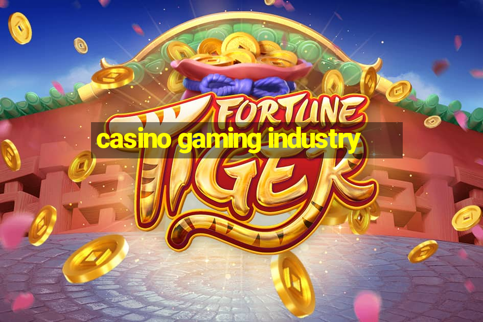 casino gaming industry