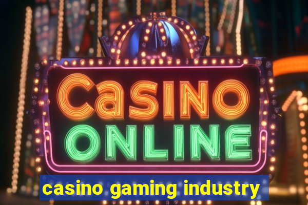 casino gaming industry