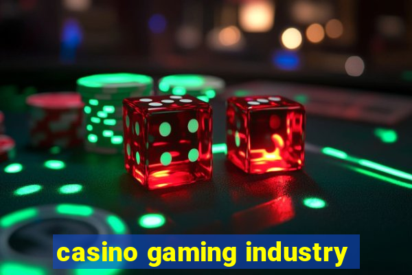 casino gaming industry