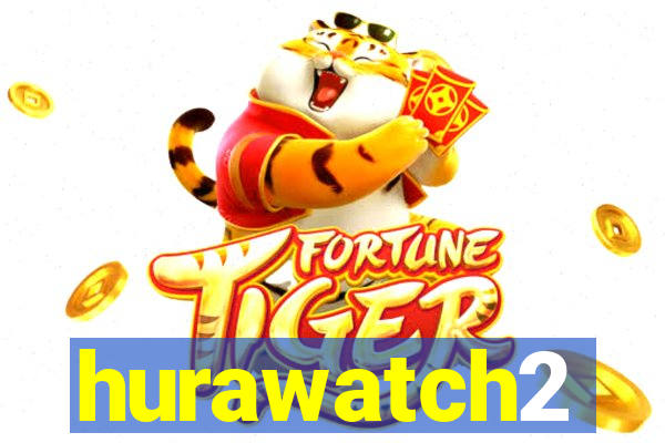 hurawatch2