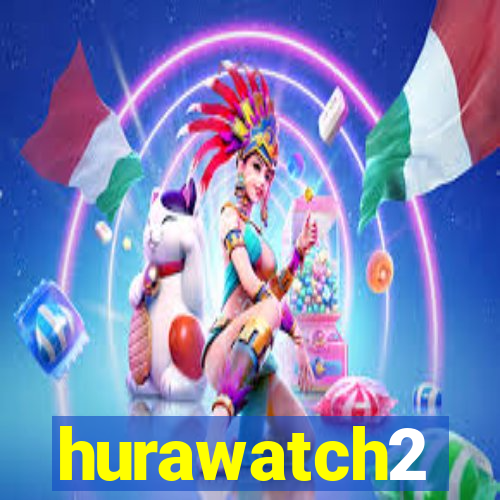 hurawatch2