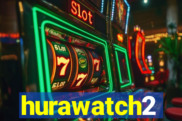 hurawatch2