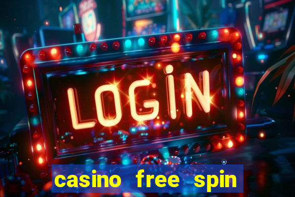 casino free spin no deposit bonus