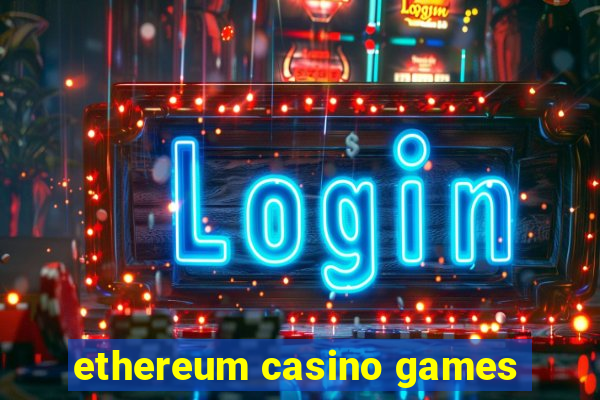 ethereum casino games