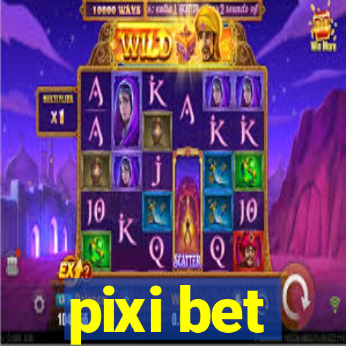 pixi bet