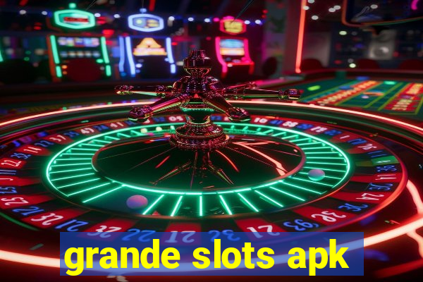 grande slots apk