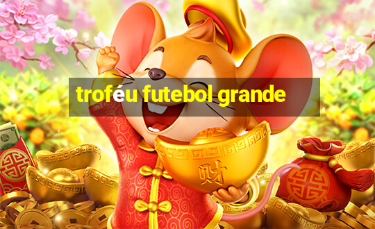 troféu futebol grande