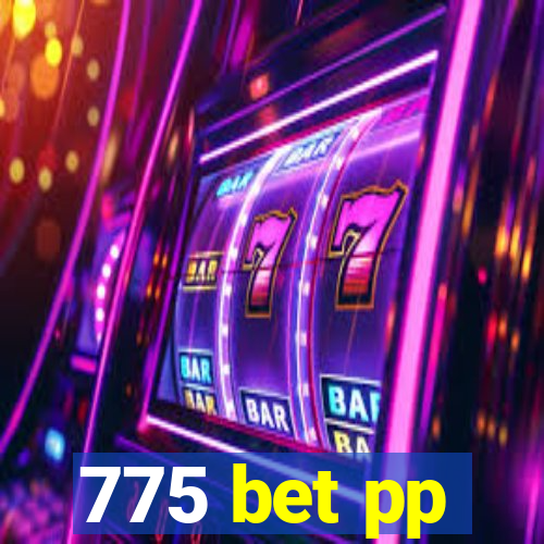 775 bet pp