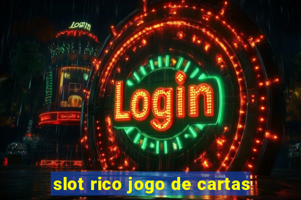 slot rico jogo de cartas