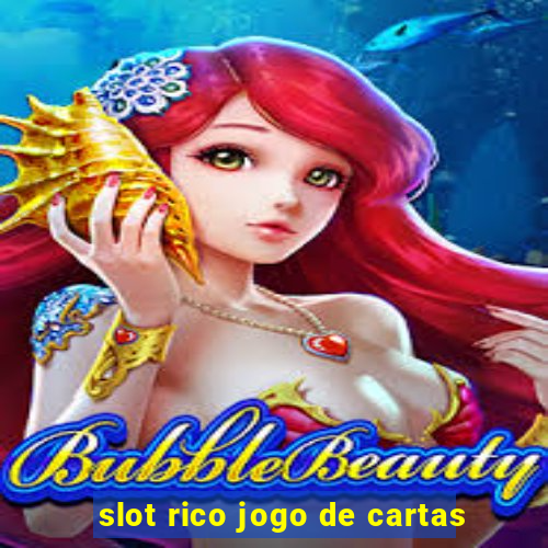 slot rico jogo de cartas