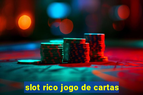 slot rico jogo de cartas