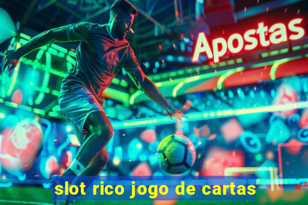 slot rico jogo de cartas